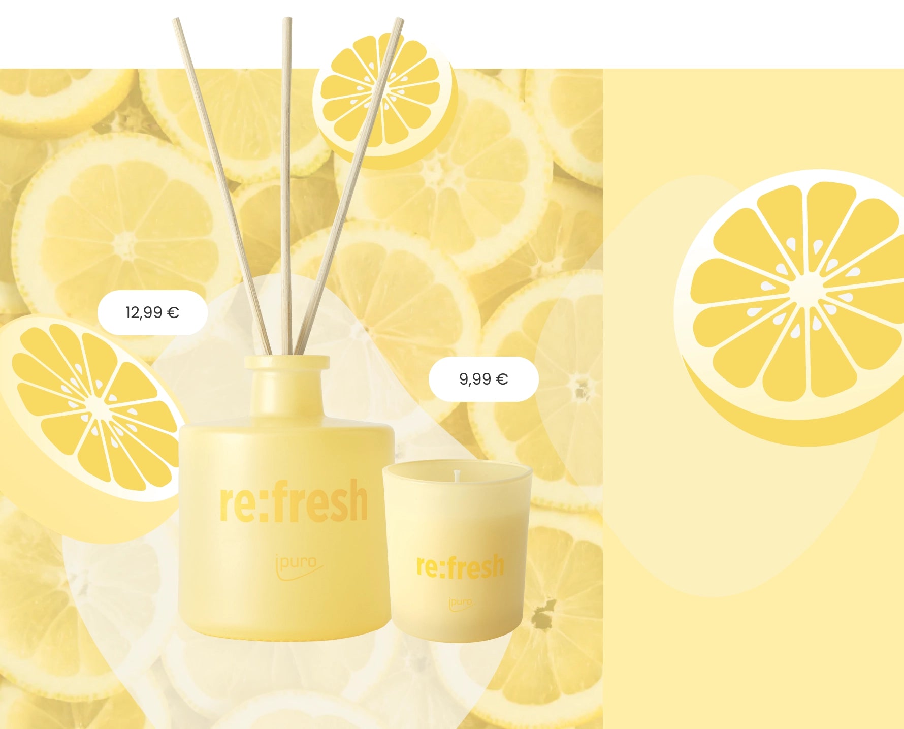 Gelbes Set aus Kerze und Rohrdiffusor mit der Aufschrift re:fresh vor dem Hintergrund einer Zitronenscheibe. Die Kerze kostet 9,99 €, der Diffusor 12,99 €. Die Szene hat ein frisches Design, das an Zitrusfrüchte erinnert.
